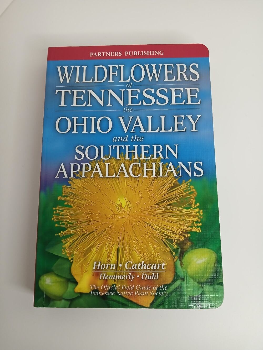 Wildflowers of Tennessee, the Ohio Valley and the Southern Appalachians Guide